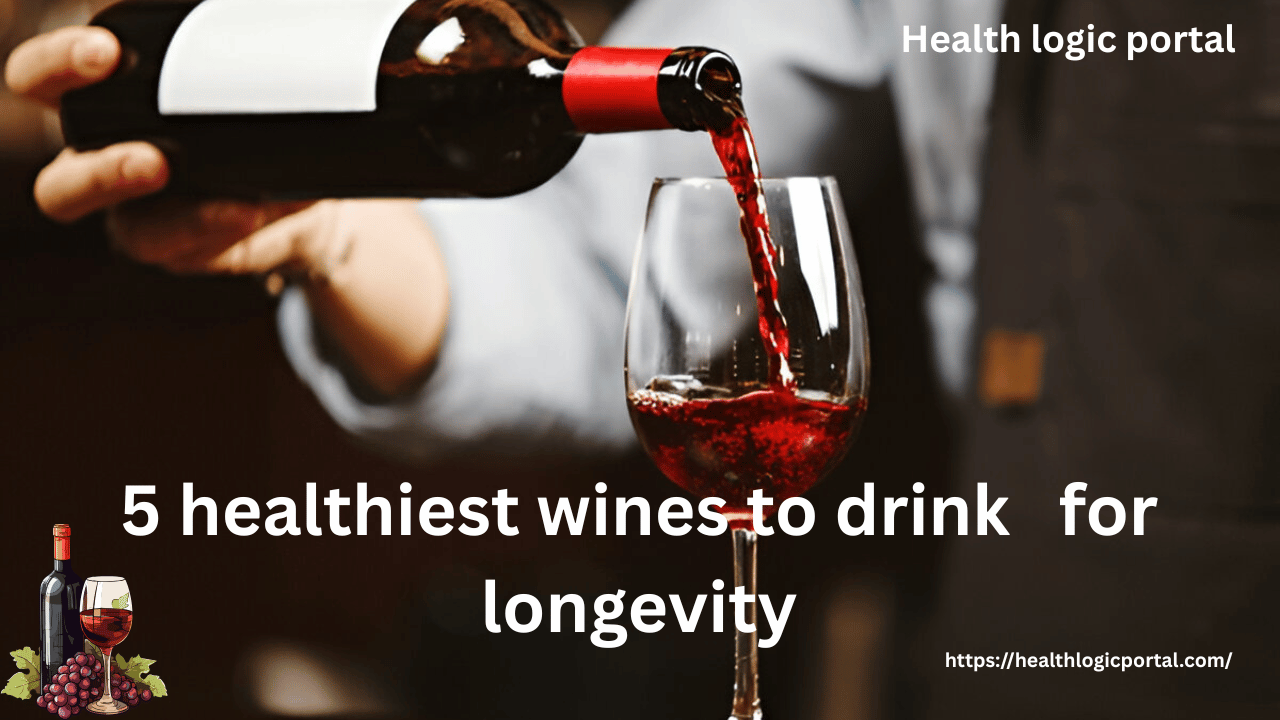 Top 5 healthiest wines – Pinot Noir, Cabernet Sauvignon, Merlot, Sauvignon Blanc, and Zinfandel, rich in resveratrol, flavonoids, and antioxidants that support heart health, reduce inflammation, and promote longevity.