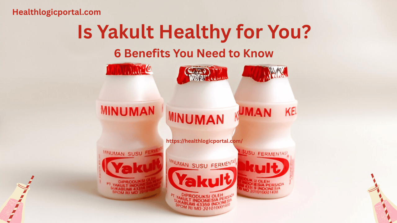 Is Yakult Healthy for You?